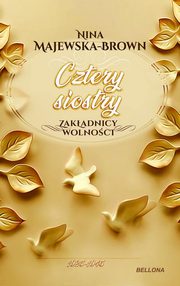 Cztery siostry Zakadnicy wolnoci Tom 2, Majewska-Brown Nina