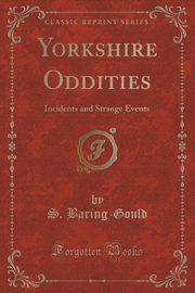 ksiazka tytu: Yorkshire Oddities autor: Baring-Gould S.