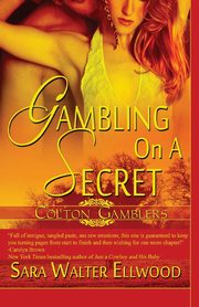 Gambling on a Secret, Ellwood Sara Walter