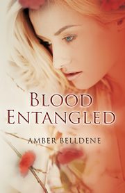 Blood Entangled, Belldene Amber