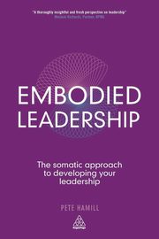 Embodied Leadership, Hamill Pete