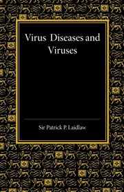 Virus Diseases and Viruses, Laidlaw Patrick P.