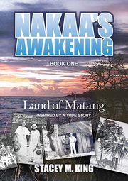 Nakaa's Awakening, King Stacey M.