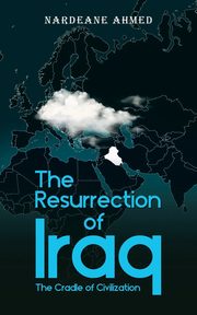 The Resurrection of Iraq, Ahmed Nardeane