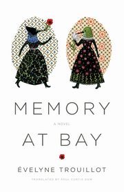Memory at Bay, Trouillot Evelyne