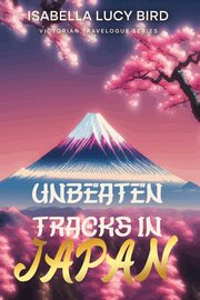 Unbeaten Tracks in Japan, Bird Isabella Lucy