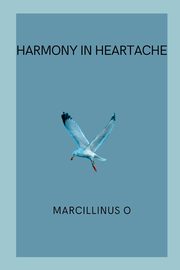 Harmony in Heartache, O Marcillinus