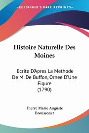 Histoire Naturelle Des Moines, Broussonet Pierre Marie Auguste