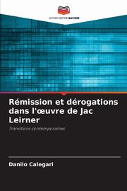 ksiazka tytu: Rmission et drogations dans l'?uvre de Jac Leirner autor: Calegari Danilo