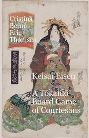 ksiazka tytu: Keisai Eisen A T?kaid? Board Game of Courtesans autor: Berna Cristina