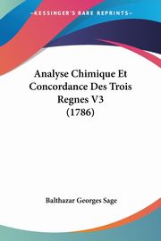 Analyse Chimique Et Concordance Des Trois Regnes V3 (1786), Sage Balthazar Georges