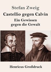 Castellio gegen Calvin (Grodruck), Zweig Stefan