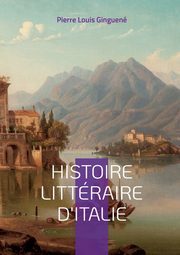 Histoire Littraire D'italie, Ginguen Pierre Louis
