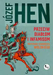 ksiazka tytu: Przeciw diabom i infamisom. autor: Hen Jzef