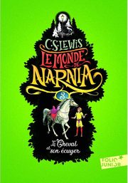 Monde de Narnia 3 Cheval et son cuyer, Lewis C.S.