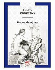 Prawa dziejowe / Prohibita, Koneczny Feliks