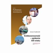 Krtkowzroczno epidemia XXI wieku, Czajkowski Janusz