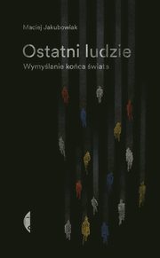 Ostatni ludzie, Jakubowiak Maciej