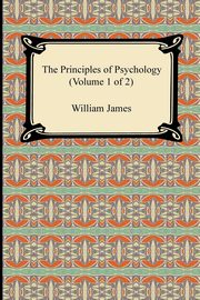 ksiazka tytu: The Principles of Psychology (Volume 1 of 2) autor: James William