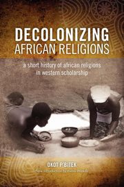 Decolonizing African Religion, P'Bitek Okot