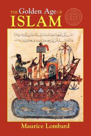 The Golden Age of Islam, Lombard Maurice