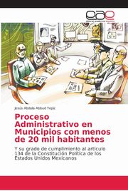 Proceso Administrativo en Municipios con menos de 20 mil habitantes, Abbud Yepiz Jess Abdala