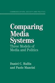 Comparing Media Systems, Hallin Daniel C.