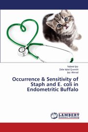 Occurrence & Sensitivity of Staph and E. coli in Endometritic Buffalo, Ijaz Nabeel