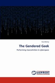 ksiazka tytu: The Gendered Geek autor: Zekany Eva