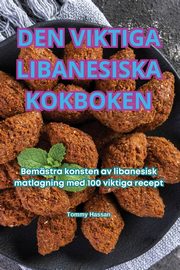 DEN VIKTIGA LIBANESISKA KOKBOKEN, Tommy Hassan