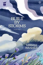 Built By Storms, Kramer Miriam