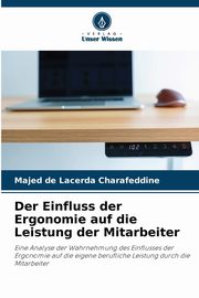 Der Einfluss der Ergonomie auf die Leistung der Mitarbeiter, de Lacerda Charafeddine Majed