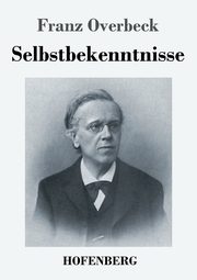 Selbstbekenntnisse, Overbeck Franz