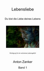 Lebensliebe Threesome / One, Zanker Anton