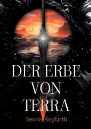 Der Erbe von Terra, Seyfarth Dennis