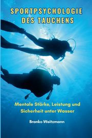 Sportpsychologie des Tauchens, Weitzmann Branko