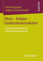 Werte - Religion - Glaubenskommunikation, Forschungsgruppe ?Religion und Gesells