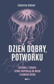 ksiazka tytu: Dzie dobry potworku autor: Gildiner Catherine