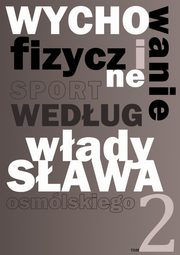 Wychowanie fizyczne i sport wedug Wadysawa Osmlskiego 2, Osmlski Wadysaw