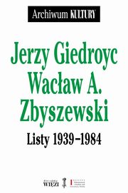 Listy 1939 - 1984, Giedroyc Jerzy, Zbyszewski Wacaw A.