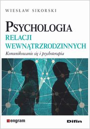 ksiazka tytu: Psychologia relacji wewntrzrodzinnych autor: Sikorski Wiesaw