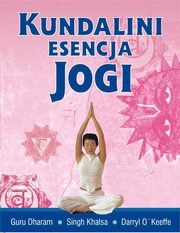 Kundalini esencja jogi, Guru Khalsa Singh Dharam, O'Keeffe Daryl