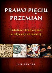 Prawo piciu przemian Podstawy tradycyjnej medycyny chiskiej, Pincel Jan