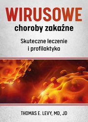 Wirusowe choroby zakane Skuteczne leczenie i profilaktyka, Levy E. Thomas