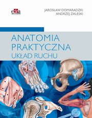 Anatomia praktyczna Ukad ruchu, Zaleski A., Domaradzki J.