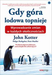 Gdy gra lodowa topnieje, Kotter John, Rathgeber Holger, Mueller Peter, Johnson Spenser