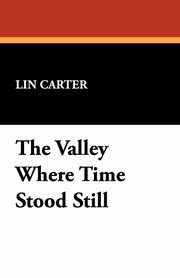ksiazka tytu: The Valley Where Time Stood Still autor: Carter Lin