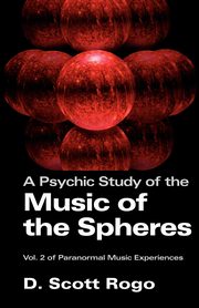 A Psychic Study of the Music of the Spheres, Rogo D. Scott
