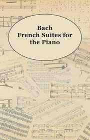 Bach French Suites for the Piano, Anon