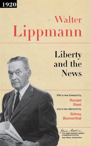 Liberty and the News, Lippmann Walter